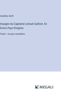 bokomslag Voyages du Capitaine Lemuel Gulliver, En Divers Pays Eloignes