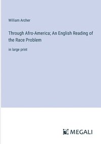 bokomslag Through Afro-America; An English Reading of the Race Problem