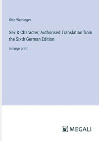 bokomslag Sex & Character; Authorised Translation from the Sixth German Edition