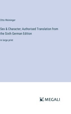 Otto Weininger - Sex & Character; Authorised Translation from the Sixth German Edition, Inbunden