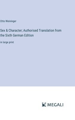 Sex & Character; Authorised Translation from the Sixth German Edition 1