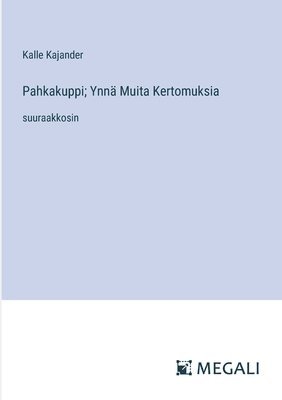 bokomslag Pahkakuppi; Ynnä Muita Kertomuksia