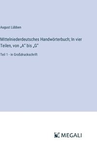 bokomslag Mittelniederdeutsches Handwörterbuch; In vier Teilen, von "A" bis "G"