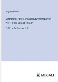 bokomslag Mittelniederdeutsches Handwörterbuch; In vier Teilen, von "H" bis "P"