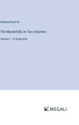 bokomslag The Masterfolk; In Two Volumes