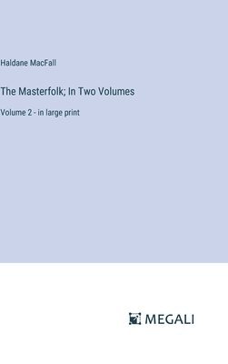 The Masterfolk; In Two Volumes 1