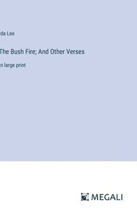 bokomslag The Bush Fire; And Other Verses