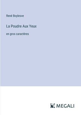 René Boylesve, René - Poudre Aux Yeux, Häftad