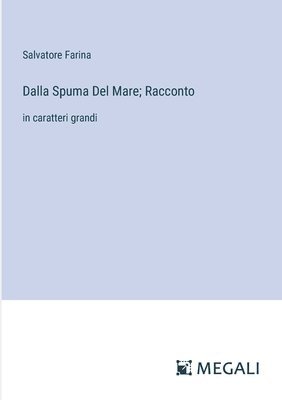 bokomslag Dalla Spuma Del Mare; Racconto