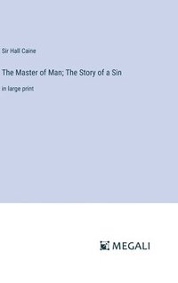 bokomslag Master of Man; The Story of a Sin