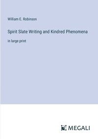bokomslag Spirit Slate Writing and Kindred Phenomena