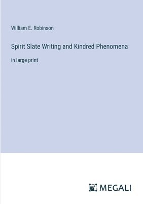 Spirit Slate Writing and Kindred Phenomena 1