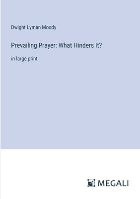 Dwight Lyman Moody - Prevailing Prayer, Häftad