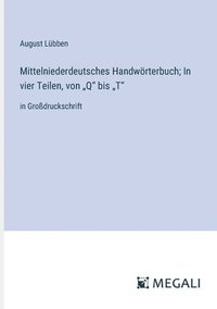 bokomslag Mittelniederdeutsches Handwörterbuch; In vier Teilen, von "Q" bis "T"