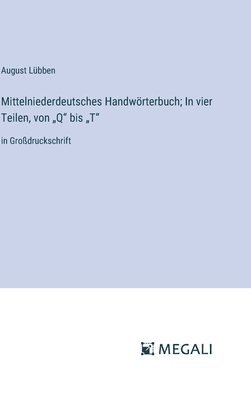 bokomslag Mittelniederdeutsches Handwörterbuch; In vier Teilen, von "Q" bis "T"