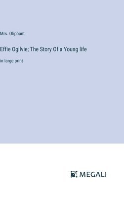 bokomslag Effie Ogilvie; The Story Of a Young life