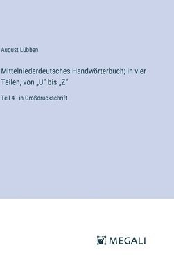 bokomslag Mittelniederdeutsches Handwörterbuch; In vier Teilen, von "U" bis "Z"