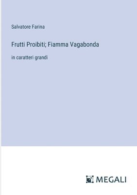 bokomslag Frutti Proibiti; Fiamma Vagabonda