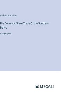 bokomslag The Domestic Slave Trade Of the Southern States
