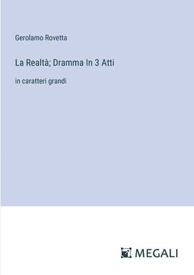 Gerolamo Rovetta - Realtà; Dramma In 3 Atti, Häftad