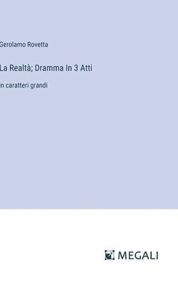 Gerolamo Rovetta - Realtà; Dramma In 3 Atti, Inbunden