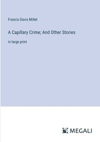 bokomslag A Capillary Crime; And Other Stories