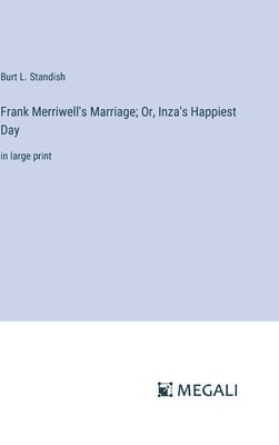 bokomslag Frank Merriwell's Marriage; Or, Inza's Happiest Day