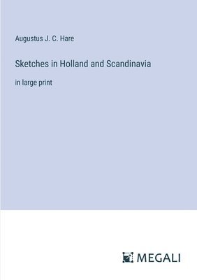 bokomslag Sketches in Holland and Scandinavia