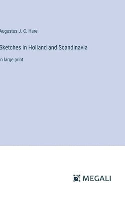 Sketches in Holland and Scandinavia
