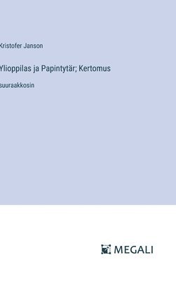 bokomslag Ylioppilas ja Papintytr; Kertomus