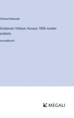 Richard Melander, Richard Melander - Sotalaivan Valtaus; Kuvaus 1808 vuoden sodasta, Inbunden