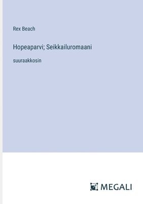 Hopeaparvi; Seikkailuromaani 1