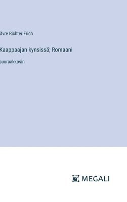 Kaappaajan kynsissä; Romaani