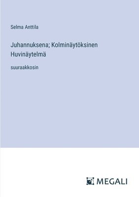bokomslag Juhannuksena; Kolminäytöksinen Huvinäytelmä