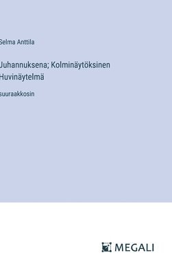 bokomslag Juhannuksena; Kolminäytöksinen Huvinäytelmä