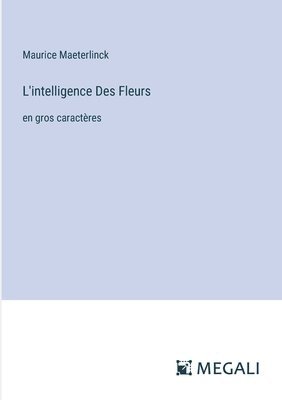 bokomslag L'intelligence Des Fleurs