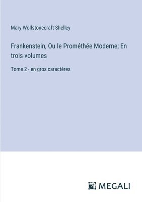 bokomslag Frankenstein, Ou le Promthe Moderne; En trois volumes