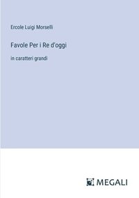 bokomslag Favole Per i Re d'oggi
