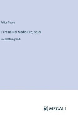 L'eresia Nel Medio Evo; Studi