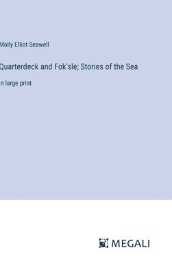 Quarterdeck and Fok'sle; Stories of the Sea 1