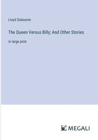 bokomslag The Queen Versus Billy; And Other Stories