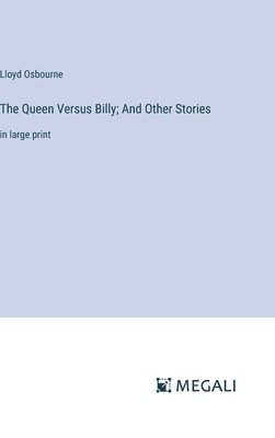 The Queen Versus Billy; And Other Stories 1