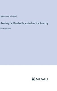 bokomslag Geoffrey de Mandeville; A study of the Anarchy