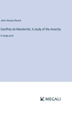 bokomslag Geoffrey de Mandeville; A study of the Anarchy