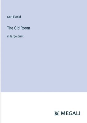 Carl Ewald - Old Room, Häftad