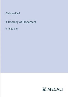 A Comedy of Elopement 1