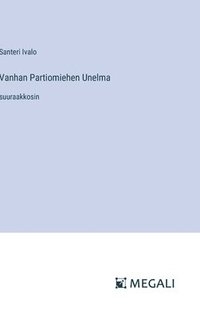 bokomslag Vanhan Partiomiehen Unelma