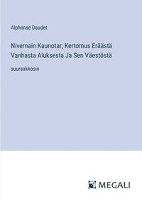 bokomslag Nivernain Kaunotar; Kertomus Erst Vanhasta Aluksesta Ja Sen Vestst