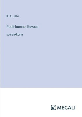 bokomslag Puoli-luonne; Kuvaus