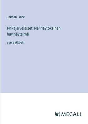 Pitkäjärveläiset; Nelinäytöksinen huvinäytelmä